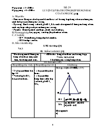 Giáo án Hình học 7 - Tiết 28: Luyện tập ba trường hợp bằng nhau của tam giác (Tiết 2) - Năm học 2011-2012 (3 cột)