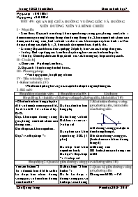 Giáo án Hình học Lớp 7 - Tiết 49: Quan hệ giữa đường vuông góc và đường xiên đường xiên và hình chiếu - Năm học 2012-2013 - Chu Quang Trung