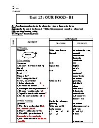 Giáo án môn Tiếng Anh Lớp 7 - Unit 12: Our food - B1