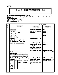 Giáo án môn Tiếng Anh Lớp 7 - Unit 7: The worker - B4
