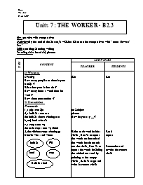 Giáo án môn Tiếng Anh Lớp 7 - Units 7: The worked - Period 44: B2.3