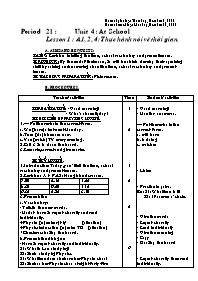 Giáo án môn Tiếng Anh Lớp 7 - Unit 4: At school - Period 21, Lesson 1: A1, 2, 4: Thực hành nói về thời gian