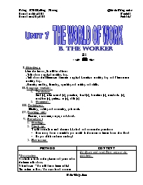 Giáo án môn Tiếng Anh Lớp 7 - Unit 7: The world of work - Period 43: B. The worker (B1)