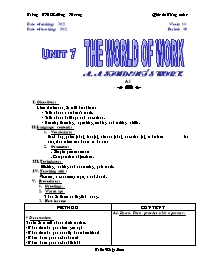 Giáo án môn Tiếng Anh Lớp 7 - Unit 7: The world of work - Period 40: A. A student’s work (A1)