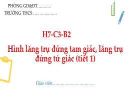 Bài giảng Toán Lớp 7 (Sánh Cánh diều) - Chương III: Hình học trực quan - Bài 1: Hình lăng trụ đứng tam giác, lăng trụ đứng tứ giác (Tiết 1)