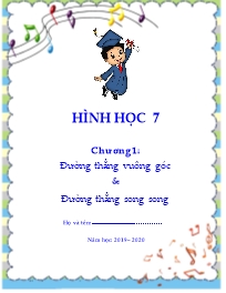 Chuyên đề Hình học Lớp 7 - Chương 1: Đường thẳng vuông góc & Đường thẳng song song - Năm học 2019-2020