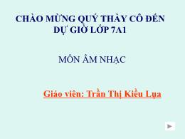 Bài giảng Âm nhạc 7 - Tiết 11: Ôn tập bài hát