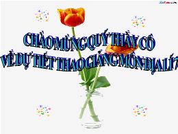 Bài giảng Địa lí 7 - Bài 11: Di sân và sự bùn