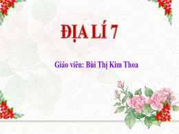 Bài giảng Địa lí 7 - Bài 23: Thiên nhiên Châu
