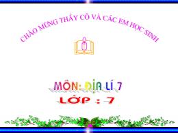 Bài giảng Địa lí 7 - Tiết 54, Bài 51: Thiên n