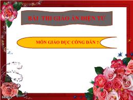 Bài giảng GDCD Lớp 7 - Bài 12: Sống và làm vi