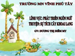 Bài giảng Mầm non Lớp Chồi - Đề tài: Truyện S
