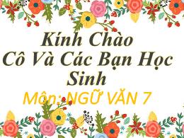 Bài giảng Ngữ văn 7 - Văn bản: Sống chết mặc 