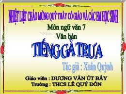 Bài giảng Ngữ văn 7 - Văn bản: Tiếng gà trưa 