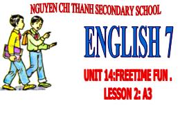 Bài giảng Tiếng Anh 7 - Unit 14: Free time fu