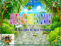 Bài giảng Tiếng Anh 7 - Unit 9, Section A: A-