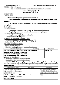 Giáo án Công nghệ 7 - Bài 45: Nuôi dưỡng và c