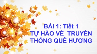 Bài giảng môn Giáo dục công dân Lớp 7 - Bài 1