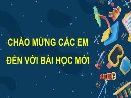 Bài giảng môn Khoa học tự nhiên 7 - Bài 3. Đị