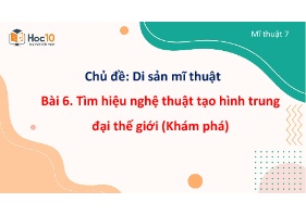 Bài giảng môn Mĩ thuật Lớp 7 - Bài 6. Tìm hiệ
