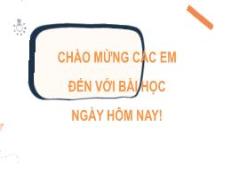 Bài giảng môn Toán 7 (Kết nối tri thức) - Chư