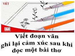 Bài giảng Ngữ văn 7 - Viết đoạn văn ghi lại c